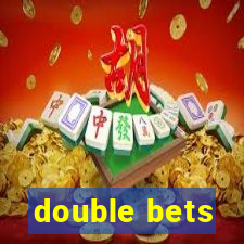 double bets